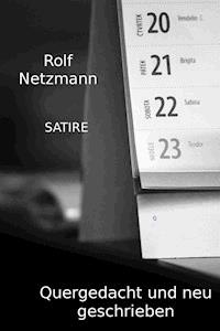 Quergedacht und neu geschrieben - Rolf Netzmann - E-Book