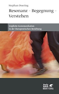 Resonanz – Begegnung – Verstehen - Stephan Doering - E-Book