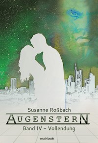 Augenstern - Band 4: Vollendung - Susanne Roßbach - kostenlos E-Book