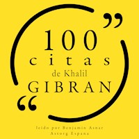 100 citas de Khalil Gibran - Khalil Gibran - Hörbuch