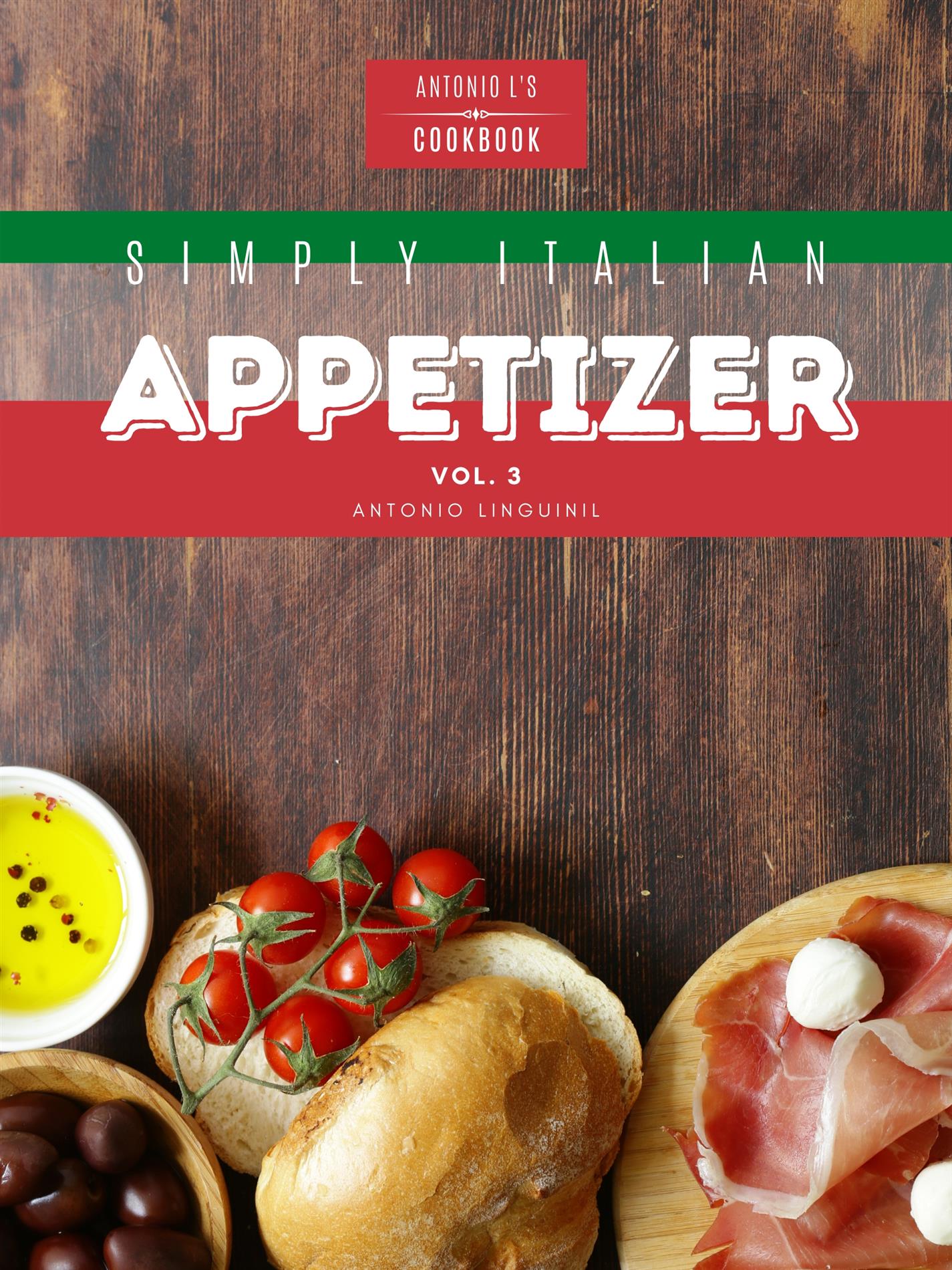 Simply Italian Appetizer Vol3 - Antonio L. - E-Book