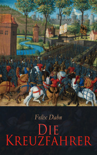 Die Kreuzfahrer - Felix  Dahn - E-Book