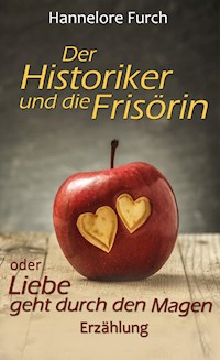 Der Historiker und die Frisörin - Hannelore Furch - E-Book