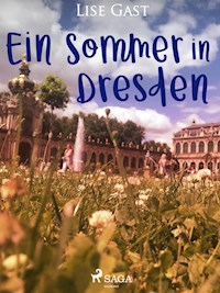 Ein Sommer in Dresden - Lise Gast - E-Book