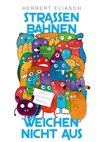 Straßenbahnen weichen nicht aus - Herbert Eliasch - E-Book