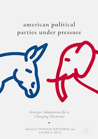 American Political Parties Under Pressure - - E-Book