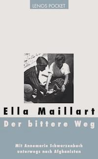 Der bittere Weg - Ella Maillart - E-Book