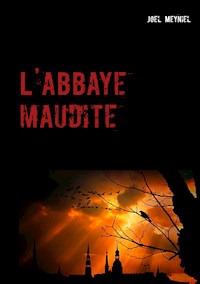 L'abbaye maudite - Joel Meyniel - E-Book