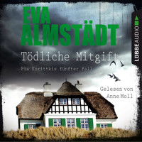 Tödliche Mitgift - Pia Korittkis fünfter Fall - Kommissarin Pia Korittki 5 (Ungekürzt) - Eva Almstädt - Hörbuch