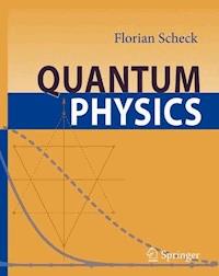 Quantum Physics - Florian Scheck - E-Book