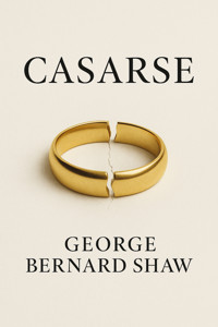 Casarse - George Bernard Shaw - E-Book