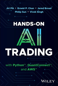 Hands-On AI Trading with Python, QuantConnect, and AWS - Jiri Pik - E-Book