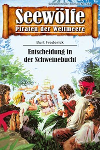 Seewölfe - Piraten der Weltmeere 534 - Burt Frederick - E-Book