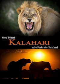 KALAHARI: Alle Parks der Kalahari - Uwe Scharf - E-Book