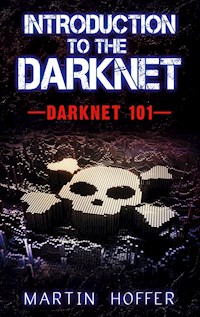 Introduction to the Darknet - Martin Hoffer - E-Book