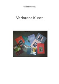 Verlorene Kunst - Gerd Steinkoenig - E-Book
