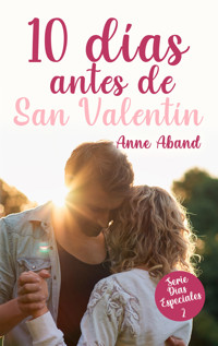 10 días antes de San Valentín - Anne Aband - E-Book