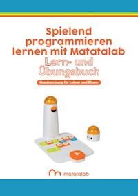 Spielend programmieren lernen mit Matatalab -  - E-Book