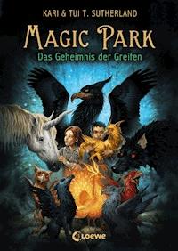 Magic Park (Band 1) - Das Geheimnis der Greifen - Tui T. Sutherland - E-Book