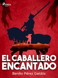 El caballero encantado - Benito Pérez Galdòs - E-Book