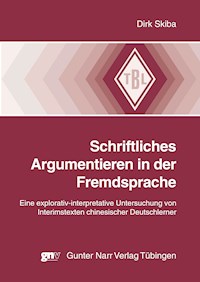 Schriftliches Argumentieren in der Fremdsprache - Dirk Skiba - E-Book