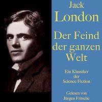 Jack London: Der Feind der ganzen Welt - Jack  London - Hörbuch