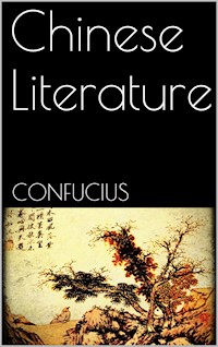 Chinese Literature - Confucius Confucius - E-Book
