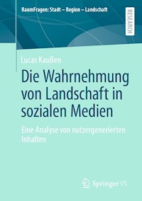 Die Wahrnehmung von Landschaft in sozialen Medien - Lucas Kaußen - E-Book