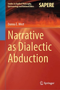 Narrative as Dialectic Abduction - Donna E. West - E-Book