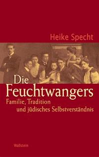 Die Feuchtwangers - Heike Specht - E-Book