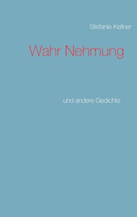Wahr Nehmung - Stefanie Kellner - E-Book