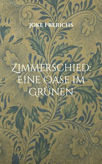 Zimmerschied: Eine Oase im Grünen - Joke Frerichs - E-Book