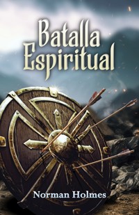 Batalla Espiritual - Rev. Norman Holmes - kostenlos E-Book