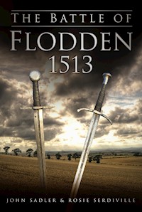 The Battle of Flodden 1513 - John Sadler - E-Book