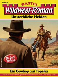 Wildwest-Roman – Unsterbliche Helden 84 - Jonny Kent - E-Book