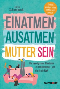 Einatmen. Ausatmen. Mutter sein. - Julia Scharnowski - E-Book