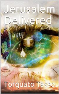 Jerusalem Delivered - Torquato Tasso - E-Book