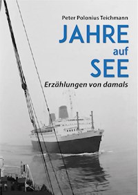 Jahre auf See - Peter Polonius Teichmann - E-Book