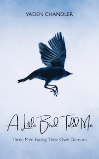 A Little Bird Told Me - Vaden Chandler - E-Book