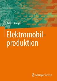 Elektromobilproduktion - Achim Kampker - E-Book