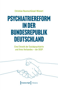 Psychiatriereform in der Bundesrepublik Deutschland - Christian Reumschüssel-Wienert - kostenlos E-Book
