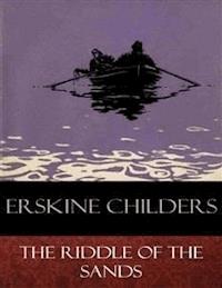 The Riddle of the Sands - Erskine Childers - E-Book
