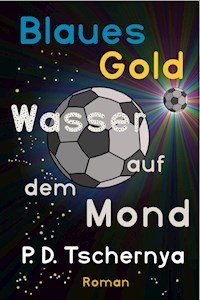 Blaues Gold - P. D. Tschernya - E-Book