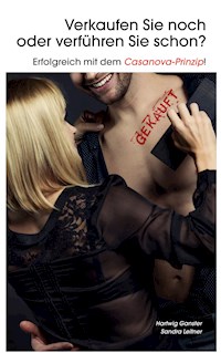 Verkaufen Sie noch oder verführen Sie schon? - Hartwig Ganster - E-Book