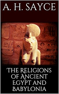 The Religions of Ancient Egypt and Babylonia - A. H. Sayce - E-Book