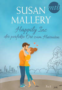 Happily Inc – der perfekte Ort zum Heiraten (5in1) - Susan Mallery - E-Book