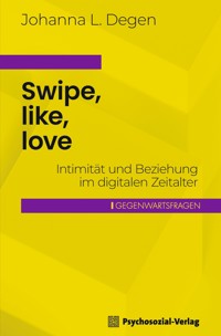 Swipe, like, love - Johanna L. Degen - E-Book