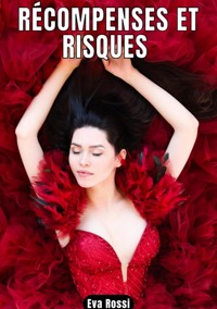 RÉCOMPENSES ET RISQUES - Eva Rossi - E-Book