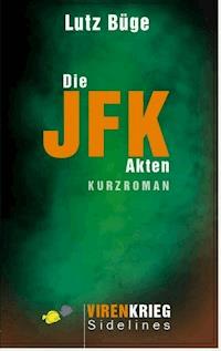 Die Jfk-Akten - Lutz Büge - E-Book