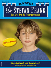 Dr. Stefan Frank 2846 - Stefan Frank - E-Book